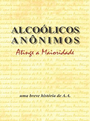 cover image of Alcoólicos Anônimos atinge a maioridade